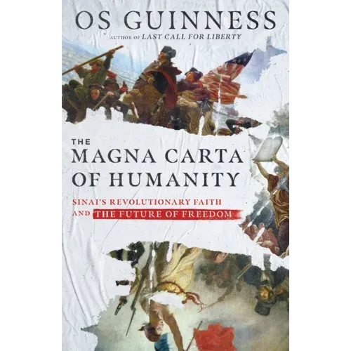 The Magna Carta of Humanity: Sinai's Revolutionary Faith and the Future of Freedom