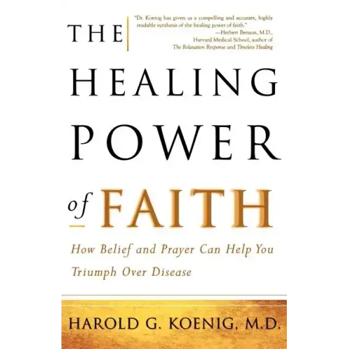 The Healing Power of Faith: How Belief and Prayer Can Help You Triumph Over Disease