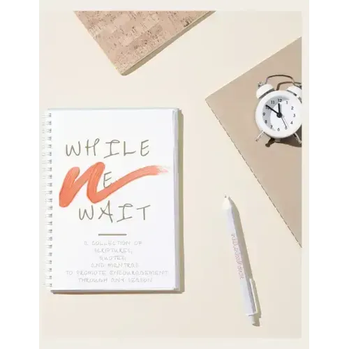 While We Wait: A Collection of Scriptures, Quotes, and Mantras to Promote Encouragement Through Any Season