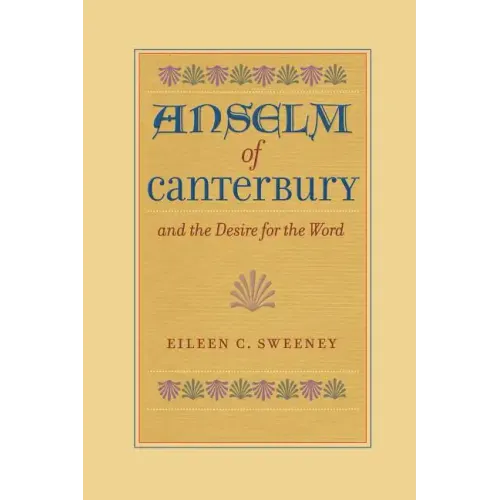 Anselm of Canterbury and the Desire for the Word