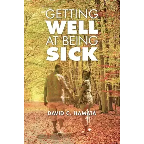 Getting Well at Being Sick