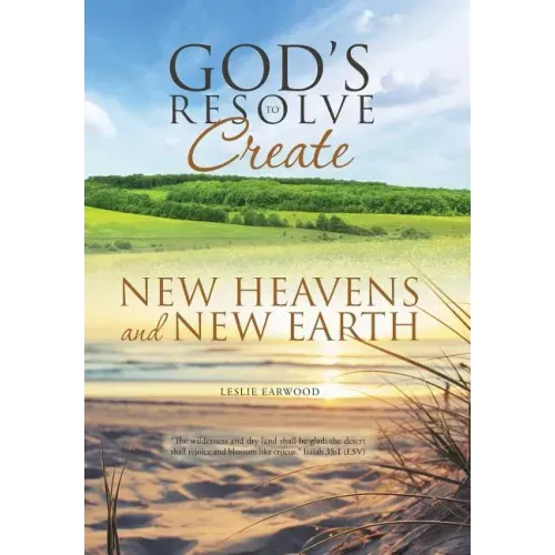 God's Resolve to Create New Heavens and New Earth
