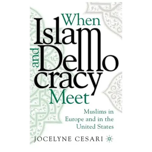 When Islam and Democracy Meet: Muslims in Europe and in the United States