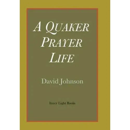 A Quaker Prayer Life