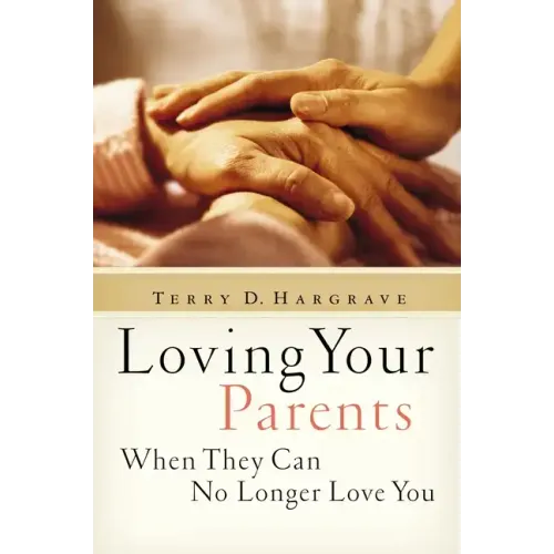 Loving Your Parents When They Can No Longer Love You