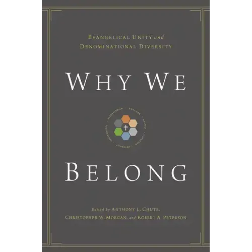 Why We Belong: Evangelical Unity and Denominational Diversity