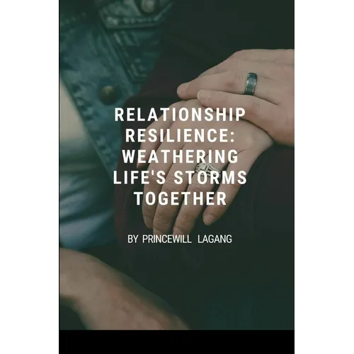 Relationship Resilience: Weathering Life's Storms Together