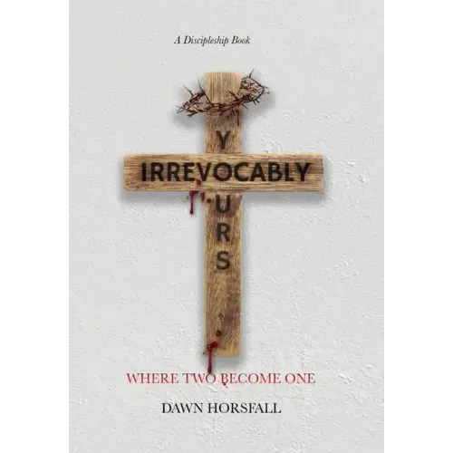 Irrevocably Yours: Where Two Become One