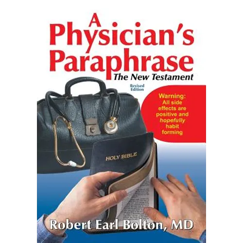 A Physician's Paraphrase: The New Testament