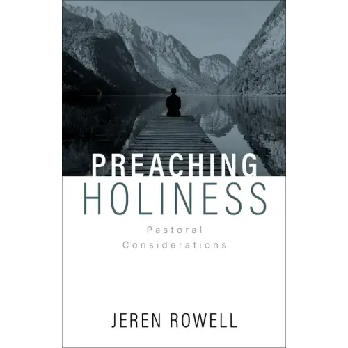 Preaching Holiness: Pastoral Considerations