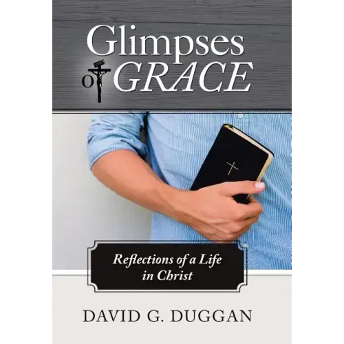 Glimpses of Grace: Reflections of a Life in Christ
