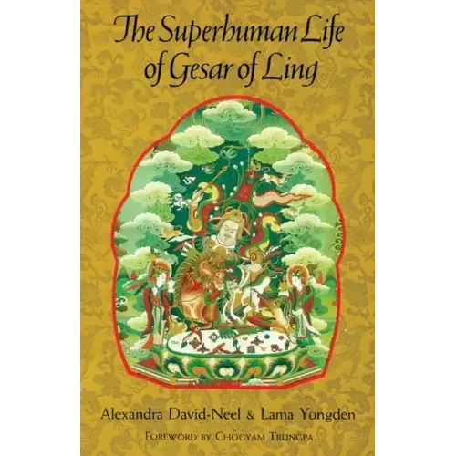 The Superhuman Life of Gesar of Ling