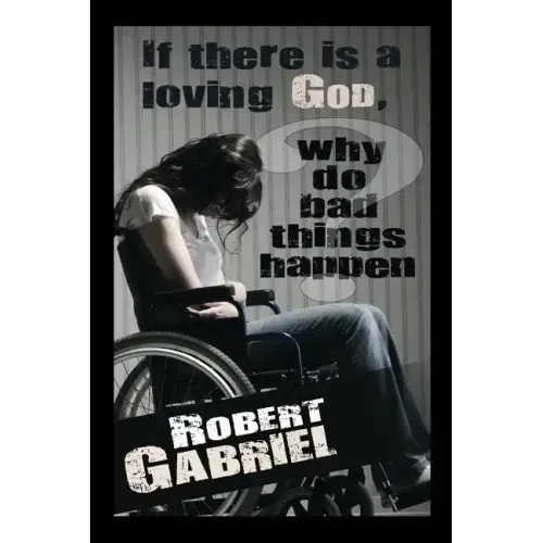 If There Is A Loving God Why Do Bad Things Happen?