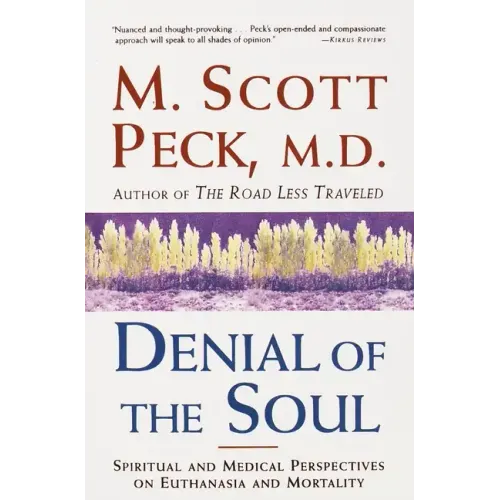Denial of the Soul: Spiritual and Medical Perspectives on Euthanasia and Mortality