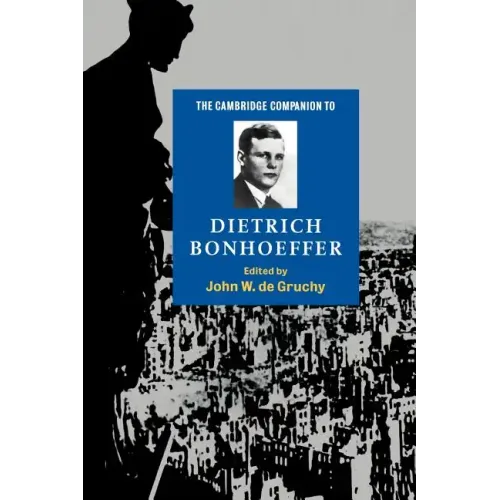 The Cambridge Companion to Dietrich Bonhoeffer
