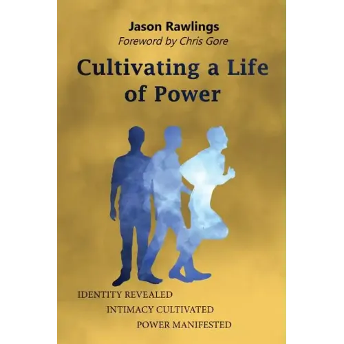 Cultivating a Life of Power