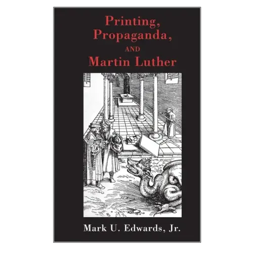 Printing, Propaganda, and Martin Luther
