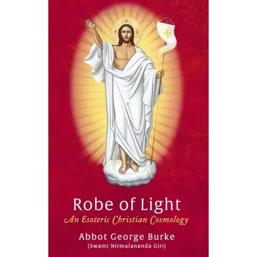 Robe of Light: An Esoteric Christian Cosmology