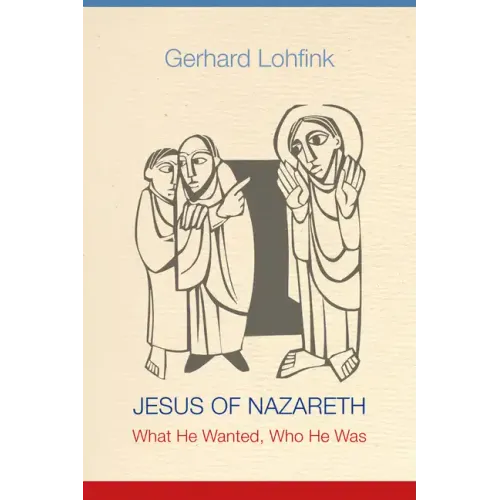 Jesus of Nazareth: What He Wanted, Who He Was