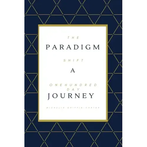 The Paradigm Shift: A One Hundred Day Journey