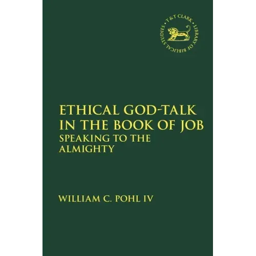 Ethical God-Talk in the Book of Job: Speaking to the Almighty