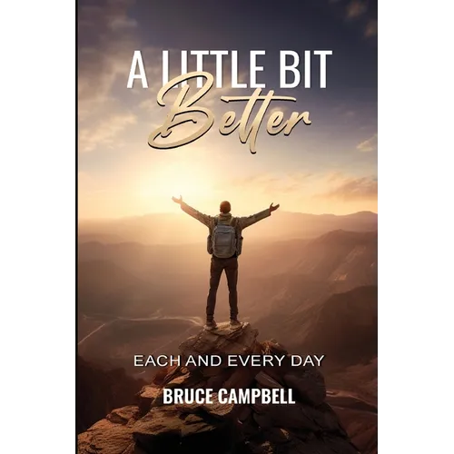 A Little Bit Better...: each and every day