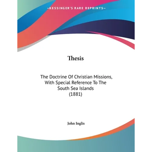 Thesis: The Doctrine Of Christian Missions, With Special Reference To The South Sea Islands (1881)