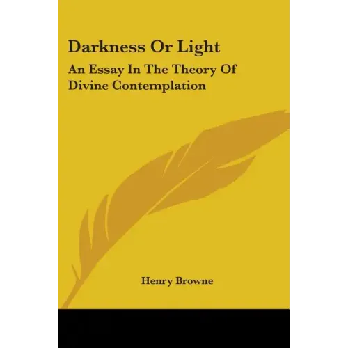 Darkness Or Light: An Essay In The Theory Of Divine Contemplation