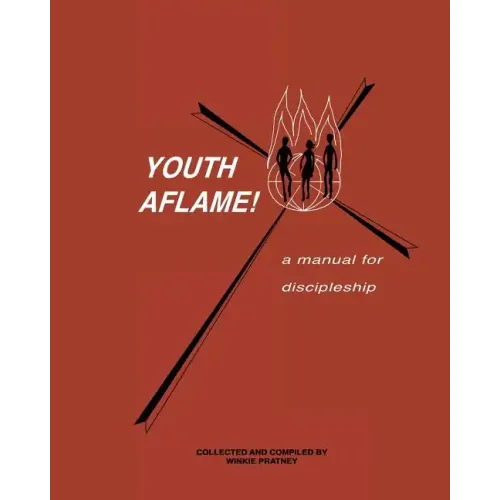 Youth Aflame!: A Manual For Discipleship