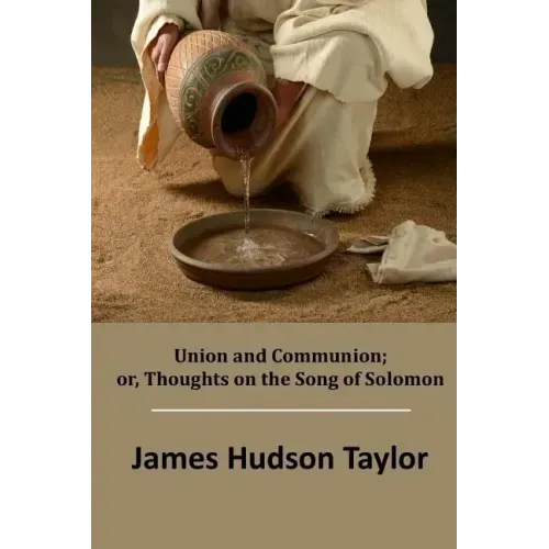 Union and Communion; or, Thoughts on the Song of Solomon