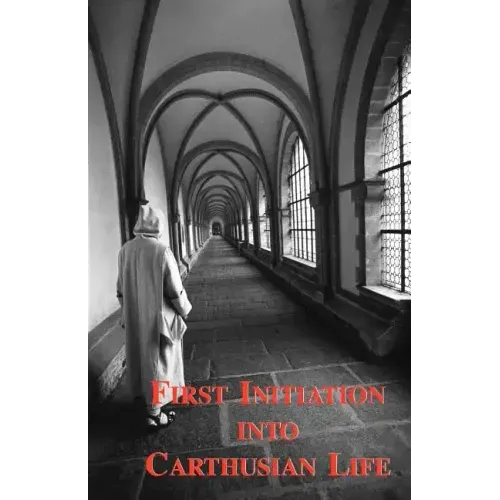 First Initiation Into Carthusian Life
