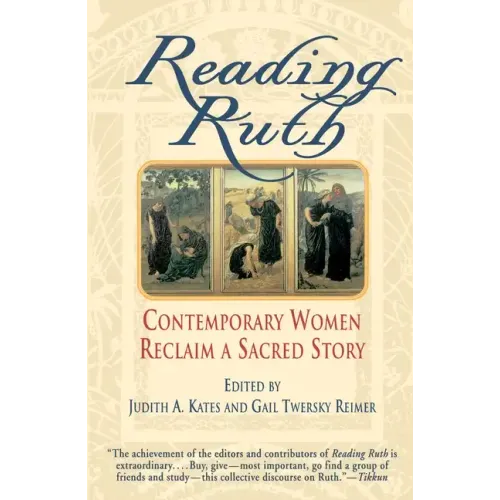 Reading Ruth: Contemporary Women Reclaim a Sacred Story