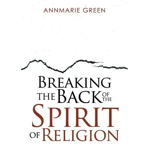 Breaking the Back of The Spirit of Religion