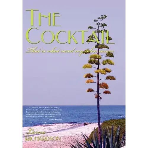 The Cocktail: That is what cured my colon cancer