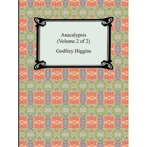 Anacalypsis (Volume 2 of 2)