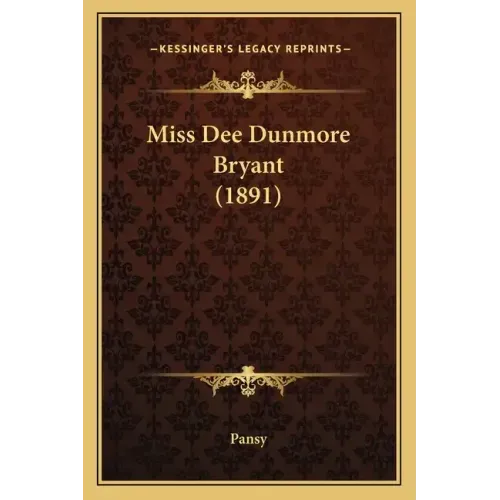 Miss Dee Dunmore Bryant (1891)