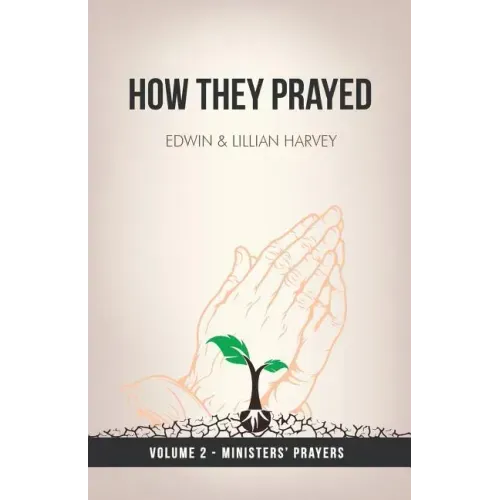 How They Prayed Vol 2 Ministers' Prayers