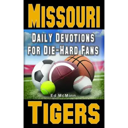 Daily Devotions for Die-Hard Fans Missouri Tigers