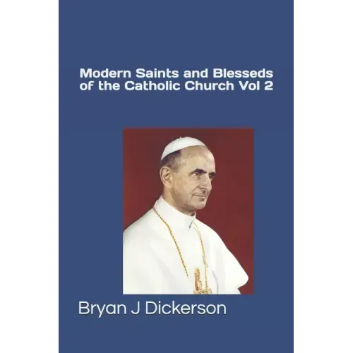 Modern Saints and Blesseds of the Catholic Church Volume 2
