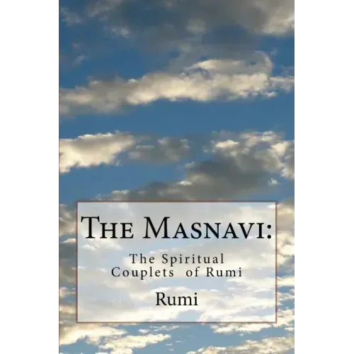 The Masnavi: The Spiritual Couplets of Rumi