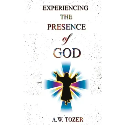 Experiencing The Presence Of God