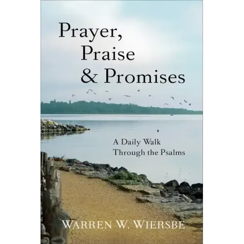 Prayer, Praise & Promises: A Daily Walk Through the Psalms