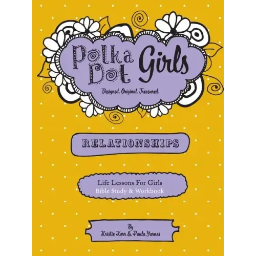 Polka Dot Girls Relationships Bible Study and Workbook