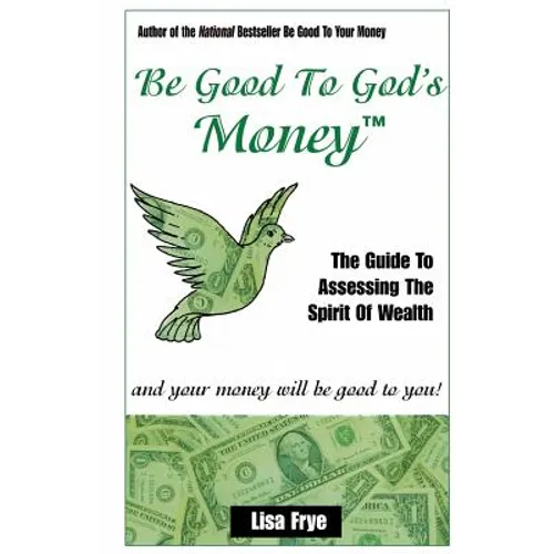 Be Good To God's Money