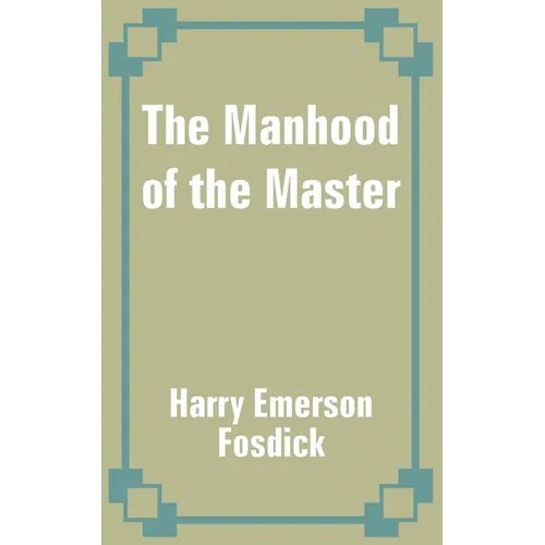 The Manhood of the Master
