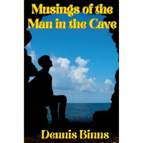 Musings of the Man in the Cave