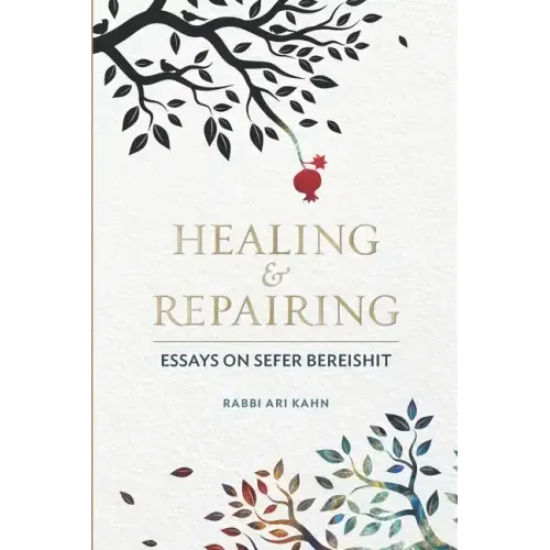 Healing & Repairing: Essays on Sefer Bereishit