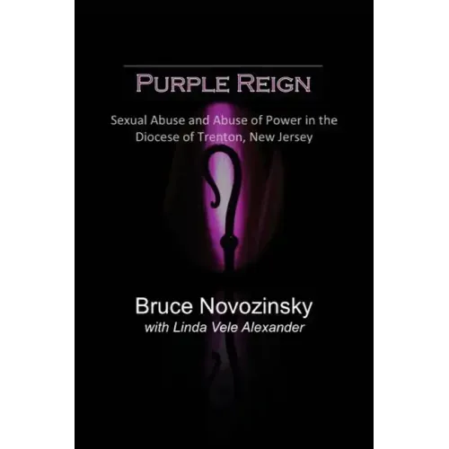Purple Reign: Sexual Abuse and Abuse of Power in the Diocese of Trenton, New Jersey