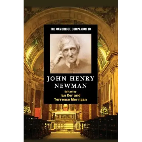 The Cambridge Companion to John Henry Newman