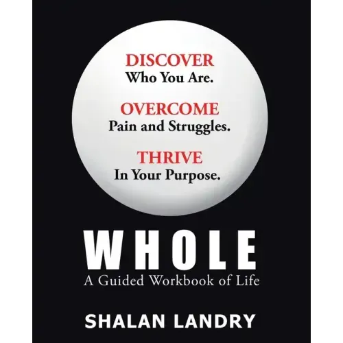 Whole: A Guided Workbook of Life